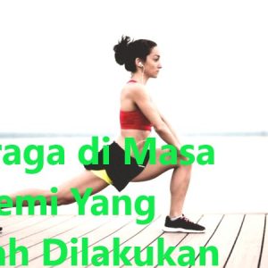 Olahraga di Masa Pandemi Yang Mudah Dilakukan