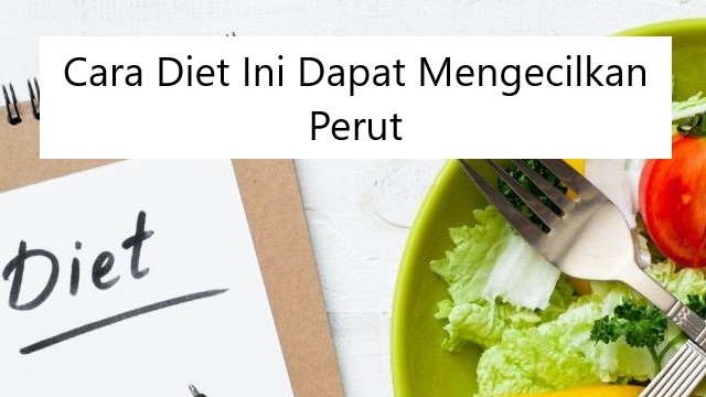 cara diet ini dapat mengecilkan perut